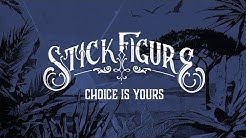 Stick Figure – "Choice is Yours" (feat. Slightly Stoopid) [Audio] 